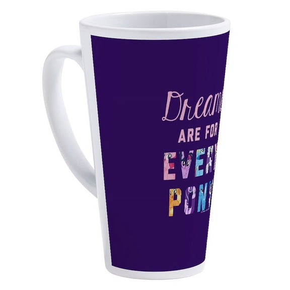 CafePress - My Little Pony Dreams Every Pony - 17 Oz White Ceramic Latte Mug