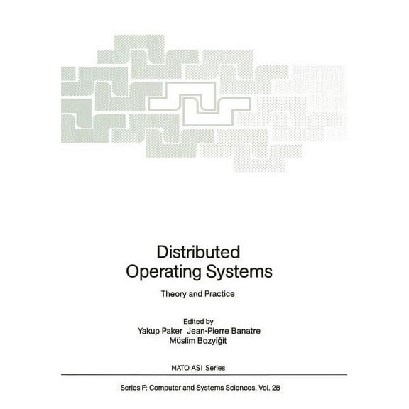 NATO Asi Subseries F: Distributed Operating Systems: Theory and Practice, Book 28, (Paperback)
