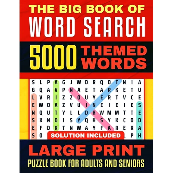 The Big Book of Word Search: Large Print - 5000 Words - 225 Themed Puzzles for Adults, Seniors and Teens, (Paperback)