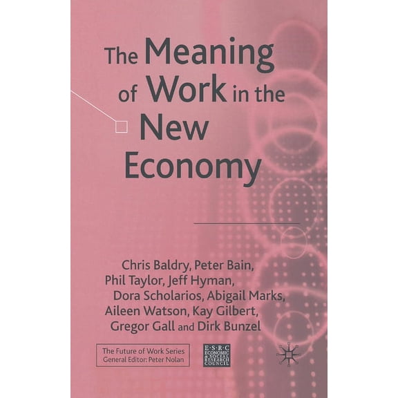 Future of Work The Meaning of Work in the New Economy, (Paperback)
