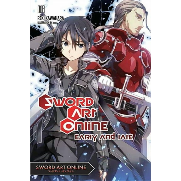 Sword Art Online: Sword Art Online 8 (light novel) : Early and Late (Series #8) (Paperback)