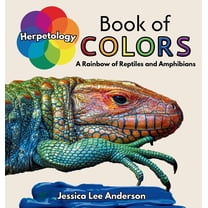 Herpetology Book of Colors: A Rainbow of Reptiles and Amphibians, (Hardcover)
