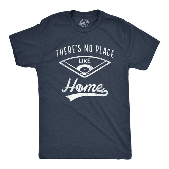 Mens Theres No Place Like Home T Shirt Funny Baseball Saying Graphic Cool Gift Dad Graphic Tees