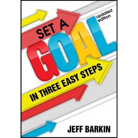 Comprehensive Set - Set A Goal In Three Easy Steps: Achieve A Mindset of Target Setting With Easy and Comprehensive Instructions - eBook