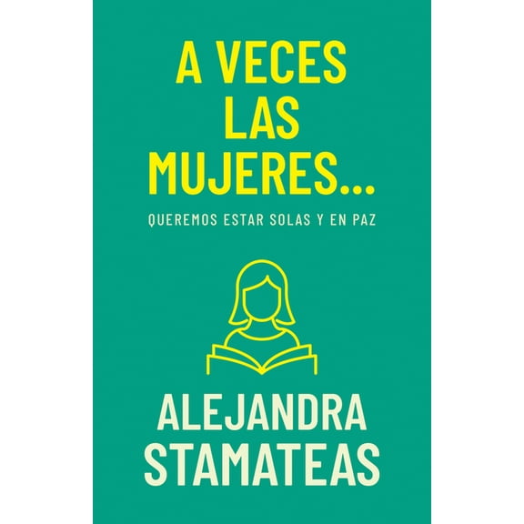 Sometimes Women Need to Be Alone and at Peace, By Alejandra Stamateas