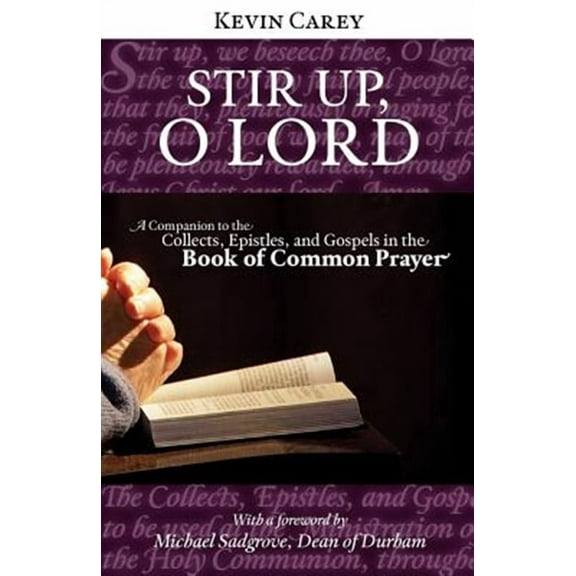 Stir Up, O Lord: A Companion to the Collects, Epistles, and Gospels in the Book of Common Prayer (Paperback)