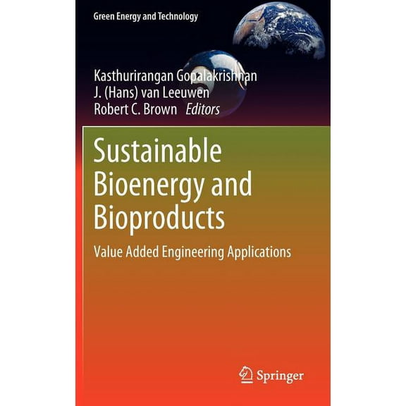 Green Energy and Technology Sustainable Bioenergy and Bioproducts: Value Added Engineering Applications, (Hardcover)