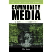 Critical Media Studies: Institutions, Politics, and Culture: Community Media : A Global Introduction (Paperback)
