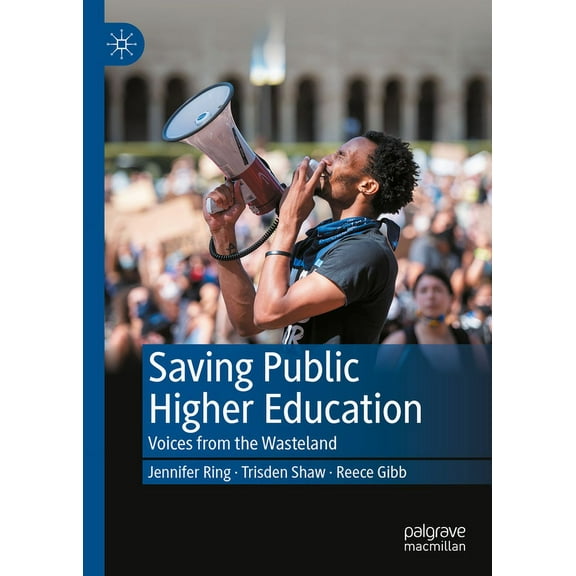 Saving Public Higher Education: Voices from the Wasteland, (Hardcover)