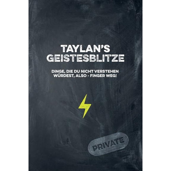 Taylan's Geistesblitze - Dinge, die du nicht verstehen wÃ¼rdest, also - Finger weg! Private: Cooles Notizbuch ca. A5 fÃ¼r , (Paperback)