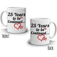 thumbnail image 2 of Marriage Wedding Anniversary for Couples Gift Mug 25 Years To Be Continued Funny Birthday Gift For Boyfriend Couple Mugs Cute Wedding Holiday Present Coffee Mug Gifts for Wife Anniversary Mug, 2 of 7