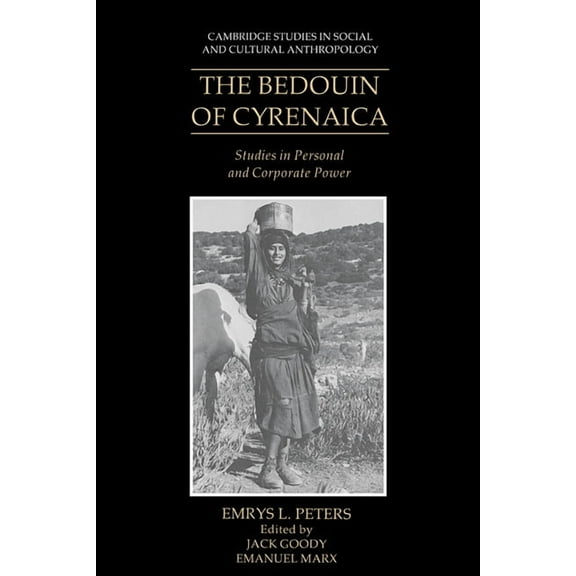 Cambridge Studies in Social and Cultural The Bedouin of Cyrenaica: Studies in Personal and Corporate Power, Book 72, (Hardcover)