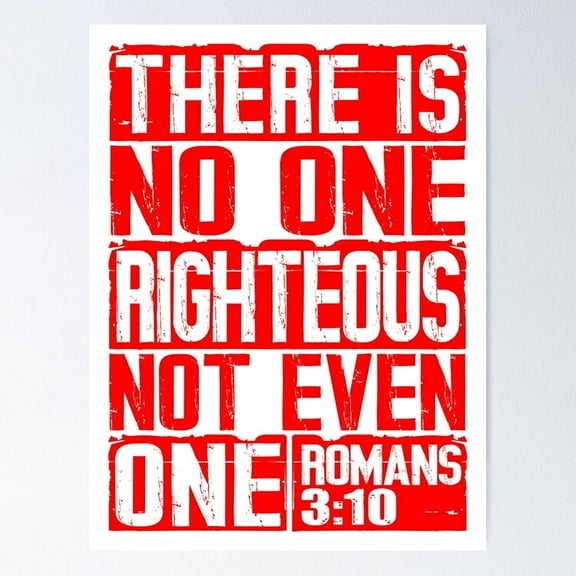 Poster There Is No One Righteous Not Even One. Romans Poster - No Framed, Vintage Wall Art, Hot Trend!, 8x12