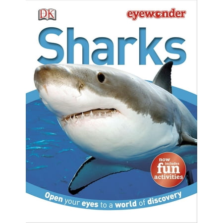 Eye Wonder: Sharks : Open Your Eyes to a World of