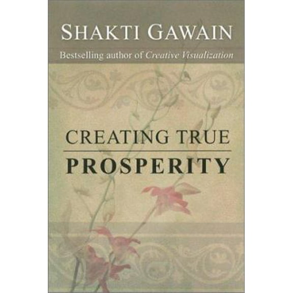 Pre-Owned Creating True Prosperity (Paperback) 1577311701 9781577311706