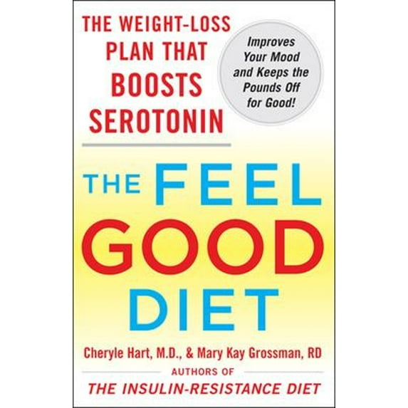 Pre-Owned The Feel-Good Diet: The Weight-Loss Plan That Boosts Serotonin, Improves Your Mood, and Keeps the Pounds Off for Good (Paperback) 0071548491 9780071548496