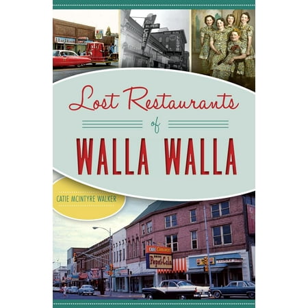 Lost Restaurants of Walla Walla - eBook (Best Restaurants In Walla Walla)