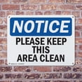 thumbnail image 4 of (2 Pack) Please Keep This Area Clean OSHA Notice Sign 18 Inch X 12 Inch Plastic Sign, Weather Resistant, UV Protected for Workplace, Business, and Construction Site, Made in the USA, 4 of 8