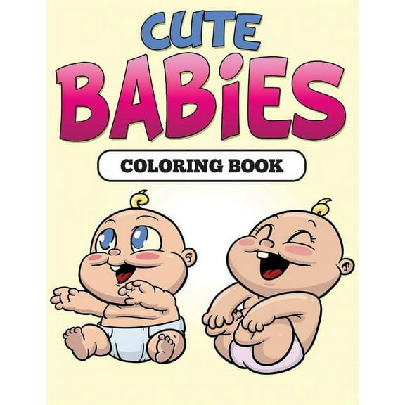 Cute Babies Coloring Book (Paperback)