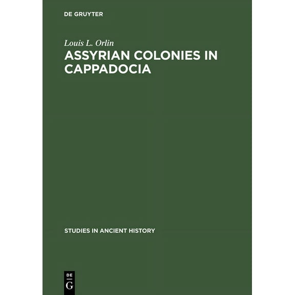 Studies in Ancient History Assyrian Colonies in Cappadocia, Book 1, (Hardcover)