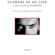 Gian Paolo Barbieri: Flowers of My Life (Hardcover)