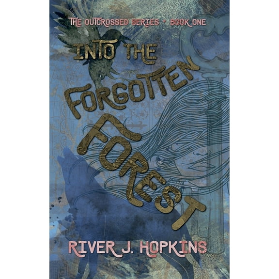 The Outcrossed Into the Forgotten Forest, Book 1, (Paperback)