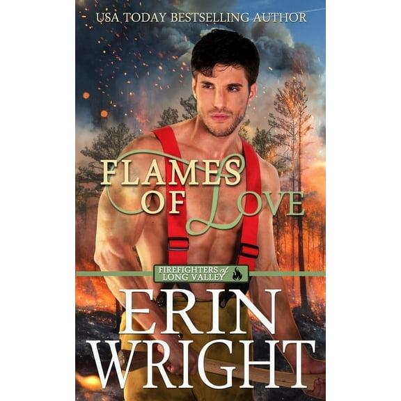 Firefighters of Long Valley Romance Flames of Love: A Friends-with-Benefits Fireman Romance, Book 1, (Paperback)