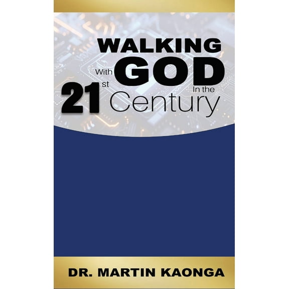 Walking With God in the 21st Century, (Hardcover)