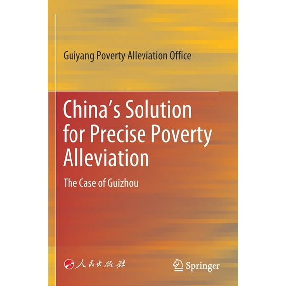 China's Solution for Precise Poverty Alleviation: The Case of Guizhou, (Paperback)