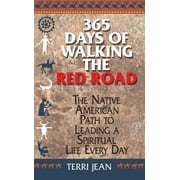 Religion and Spirituality: 365 Days of Walking the Red Road : The Native American Path to Leading a Spiritual Life Every Day (Paperback)