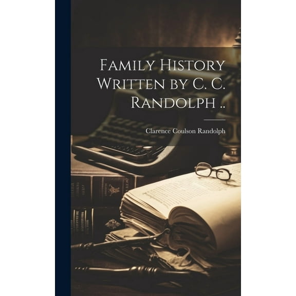 Family History Written by C. C. Randolph .. (Hardcover)