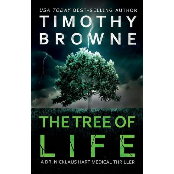The Tree of Life: A Medical Thriller  A Dr. Nicklaus Hart Novel   Paperback  1947545051 9781947545052 Timothy Browne