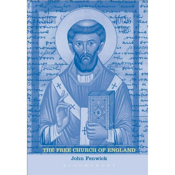 The Free Church of England: Introduction to an Anglican Tradition, (Hardcover)