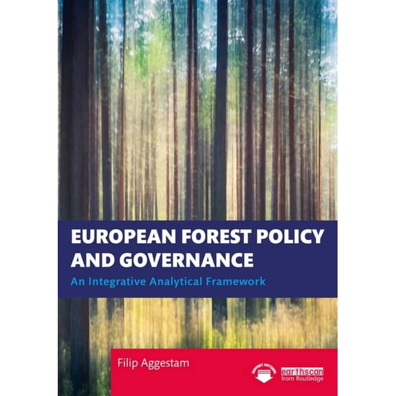 European Forest Policy and Governance: An Integrative Analytical Framework, (Paperback)