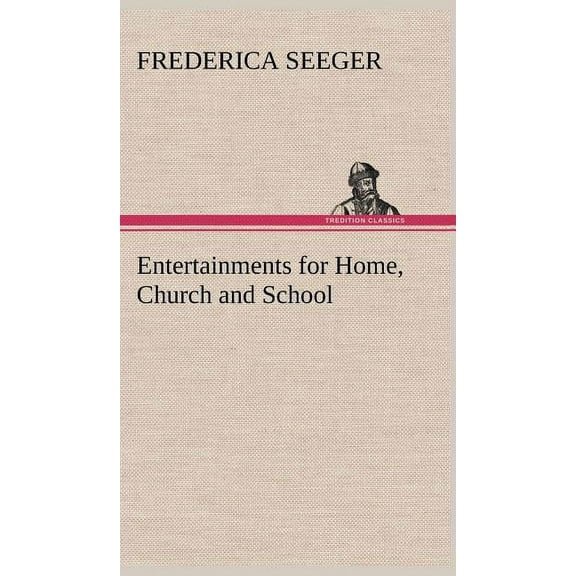 Entertainments for Home, Church and School