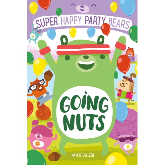 Super Happy Party Bears: Super Happy Party Bears: Going Nuts (Series #4) (Paperback)