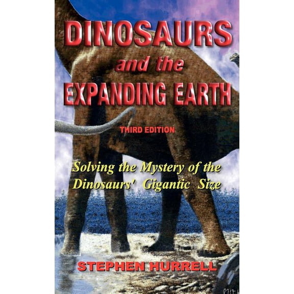 Dinosaurs and the Expanding Earth, (Hardcover)