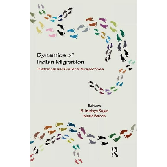 Dynamics of Indian Migration: Historical and Current Perspectives, (Paperback)