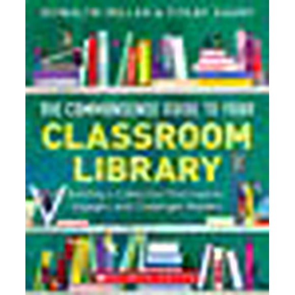Le Guide du Bon Sens pour Votre Bibliothèque de Classe: Construire une Collection Qui Inspire, Engage et Défie les Lecteurs