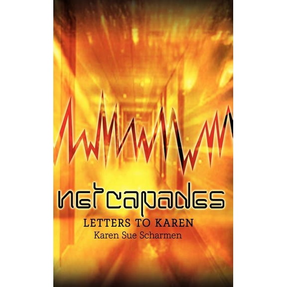 Netcapades: Letters to Karen (Hardcover)
