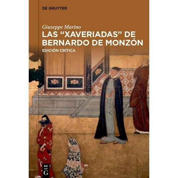 Las "Xaveriadas" de Bernardo de Monzón: Edición Crítica, (Hardcover)
