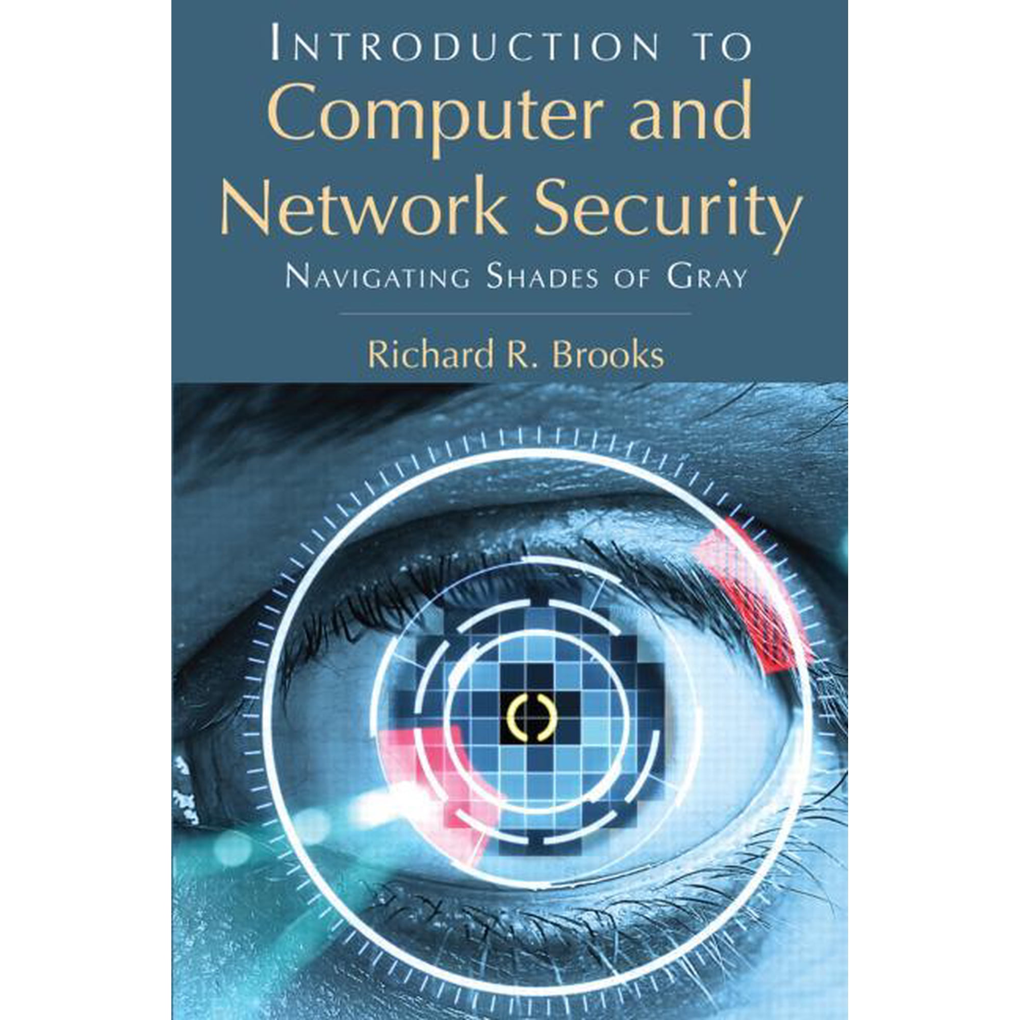 Introduction to Computer and Network Security: Navigating Shades of Gray (Hardcover)