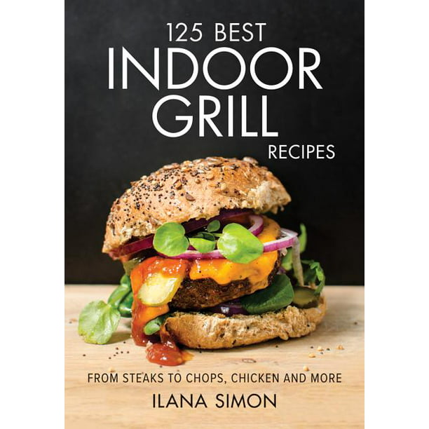 125 Best Indoor Grill Recipes Paperback Walmart Com Walmart Com,Best Refrigerator For Garage