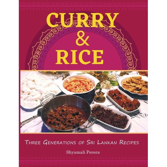 Curry & Rice: Three Generations of Sri Lankan Recipes, (Paperback)