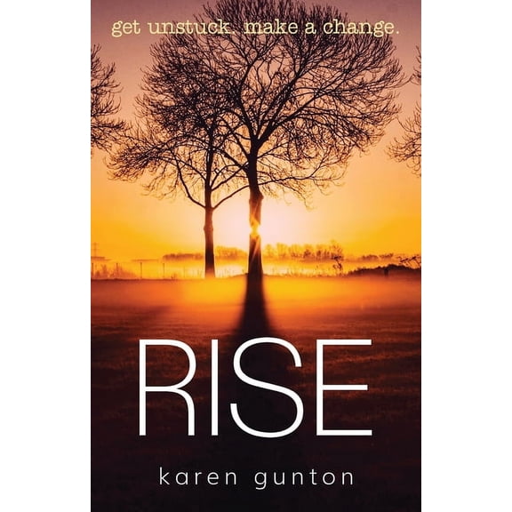 Rise: get unstuck. make a change., (Paperback)