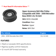 Upper Accessory Belt Idler Pulley - Compatible with 2006 - 2008 Mercedes-Benz R350 3.5L V6 GAS 2007