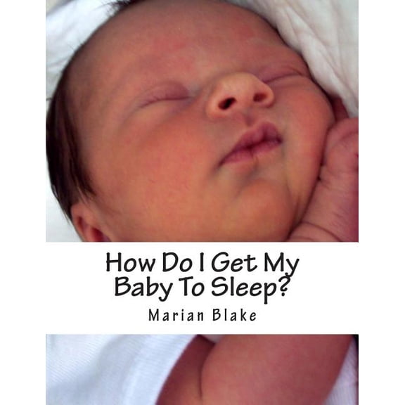 How Do I Get My Baby to Sleep?: Large Print
