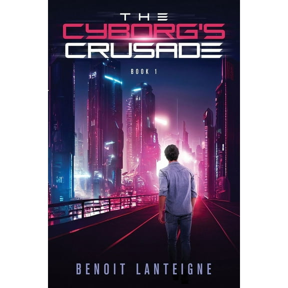 The Cyborg's Crusade, (Paperback)