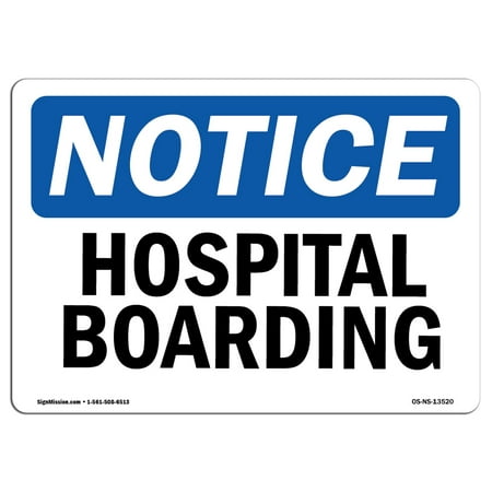 OSHA Notice Sign - Hospital Boarding | Choose from: Aluminum, Rigid Plastic or Vinyl Label Decal | Protect Your Business, Construction Site, Warehouse & Shop Area |  Made in the