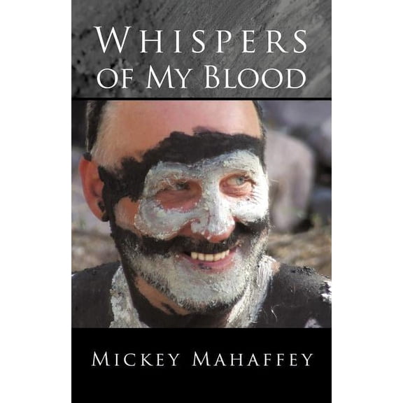 Whispers of My Blood (Paperback) by Mickey Mahaffey